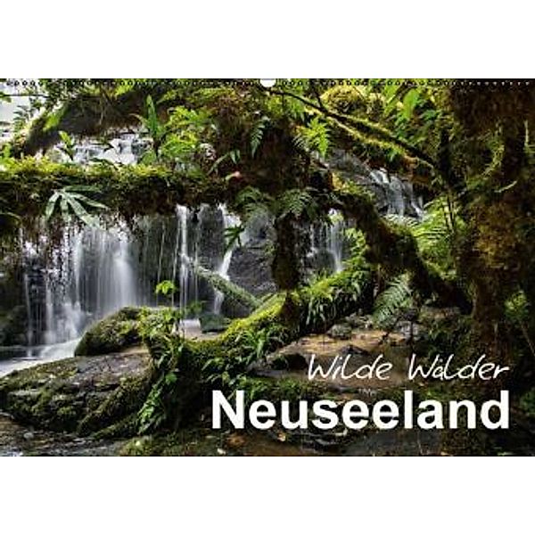 Neuseeland - Wilde Wälder (Wandkalender 2016 DIN A2 quer), Ferry Böhme