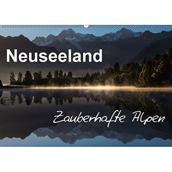 Neuseeland - Zauberhafte Alpen (Wandkalender 2017 DIN A2 quer), Ferry BÖHME
