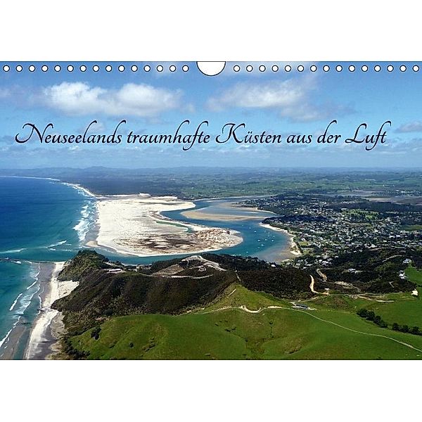 Neuseelands traumhafte Küsten aus der Luft (Wandkalender 2017 DIN A4 quer), Christian Bosse