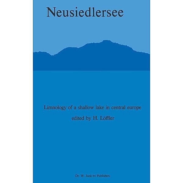 Neusiedlersee: The Limnology of a Shallow Lake in Central Europe / Monographiae Biologicae Bd.37