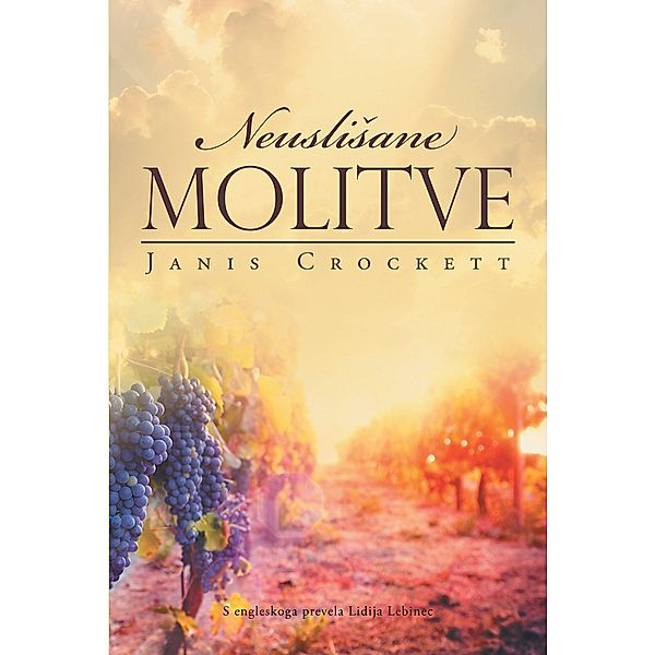 NEUSLIA ANE MOLITVE / Christian Faith Publishing, Inc., Janis Crockett