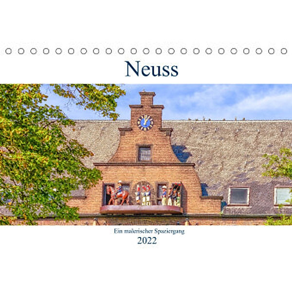 Neuss - Ein malerischer Spaziergang (Tischkalender 2022 DIN A5 quer), Bettina Hackstein