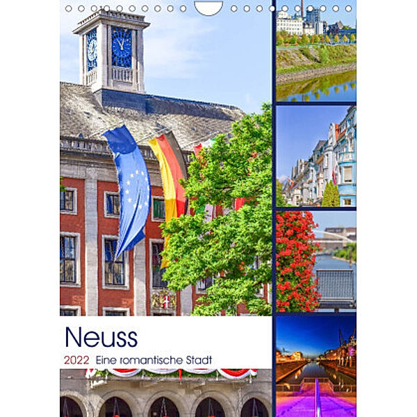 Neuss - Eine romantische Stadt (Wandkalender 2022 DIN A4 hoch), Bettina Hackstein