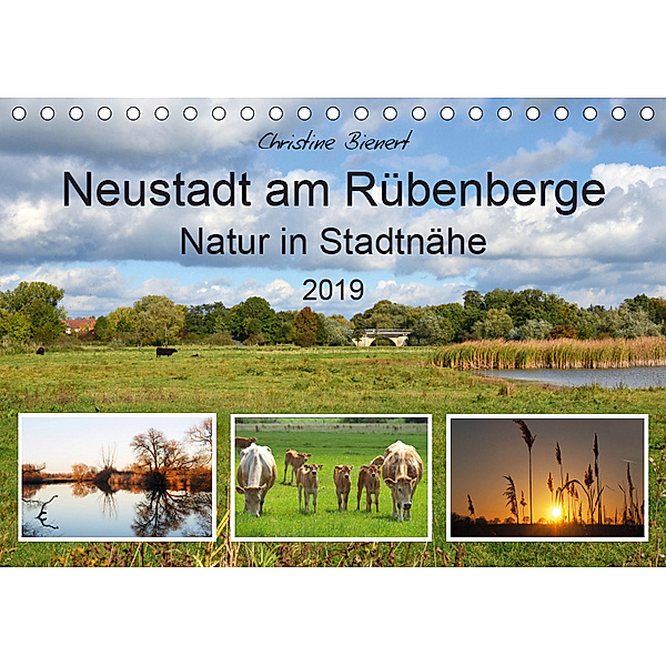 Neustadt am Rübenberge Natur in Stadtnähe (Tischkalender 2019 DIN A5 quer), Christine Bienert