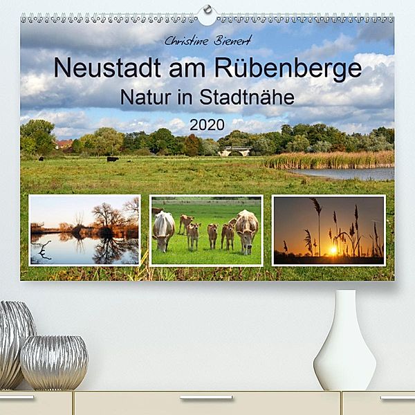 Neustadt am Rübenberge Natur in Stadtnähe (Premium-Kalender 2020 DIN A2 quer), Christine Bienert