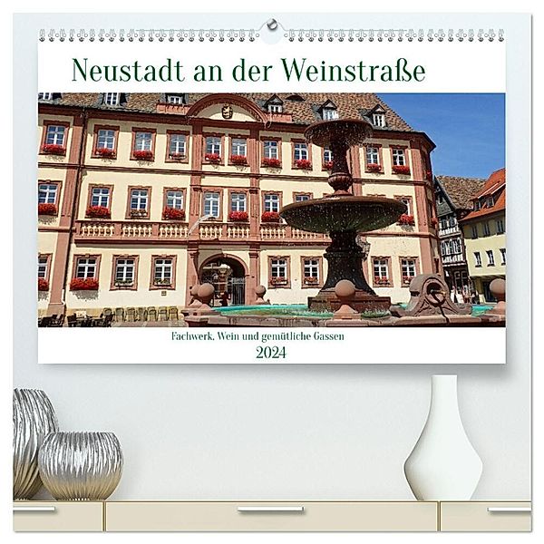 Neustadt an der Weinstaße - Fachwerk, Wein und gemütliche Gassen (hochwertiger Premium Wandkalender 2024 DIN A2 quer), Kunstdruck in Hochglanz, Ilona Andersen