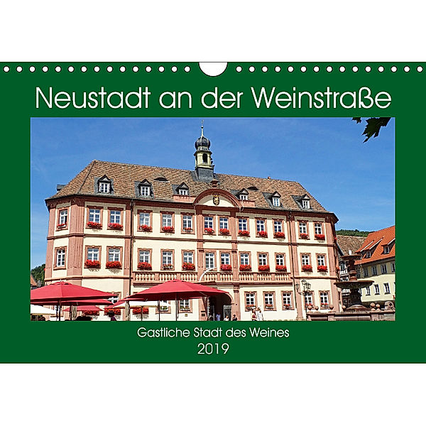 Neustadt an der Weinstrasse Gastliche Stadt des Weines (Wandkalender 2019 DIN A4 quer), Ilona Andersen