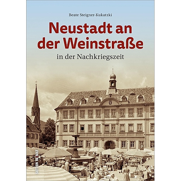 Neustadt an der Weinstrasse in der Nachkriegszeit, Beate Steigner-Kukatzki