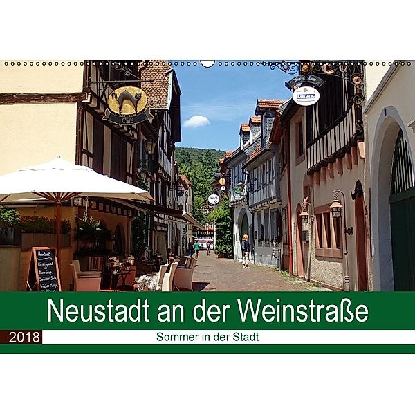 Neustadt an der Weinstraße - Sommer in der Stadt (Wandkalender 2018 DIN A2 quer), Ilona Andersen