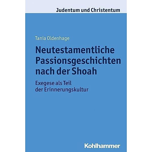 Neutestamentliche Passionsgeschichten nach der Shoah, Tania Oldenhage