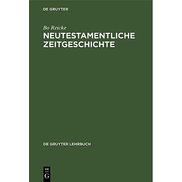 Neutestamentliche Zeitgeschichte / De Gruyter Lehrbuch, Bo Reicke