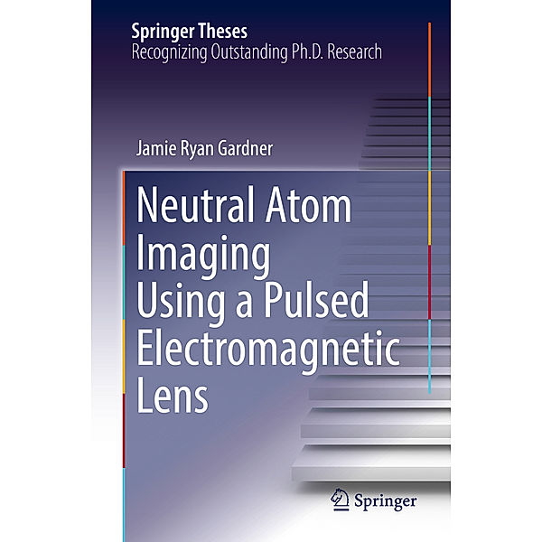 Neutral Atom Imaging Using a Pulsed Electromagnetic Lens, Jamie Ryan Gardner