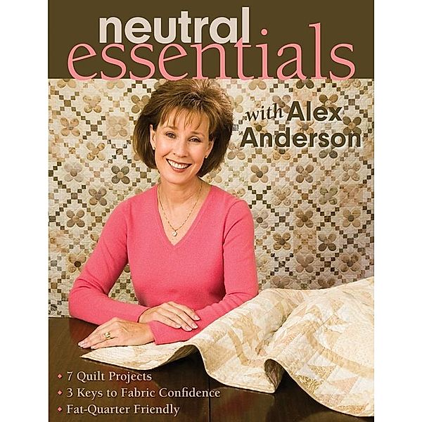 Neutral Essentials with Alex Anderson, Alex Anderson