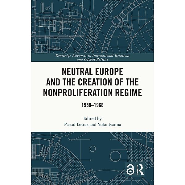 Neutral Europe and the Creation of the Nonproliferation Regime