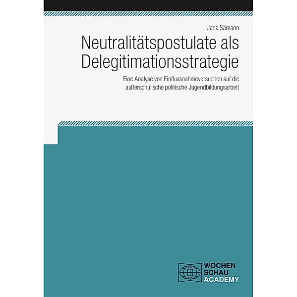 Neutralitätspostulate als Delegitimationsstrategie / Academy, Jana Sämann