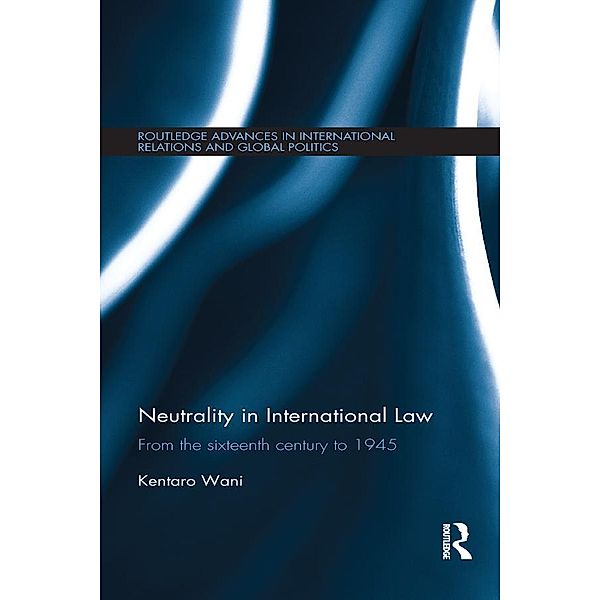 Neutrality in International Law, Kentaro Wani
