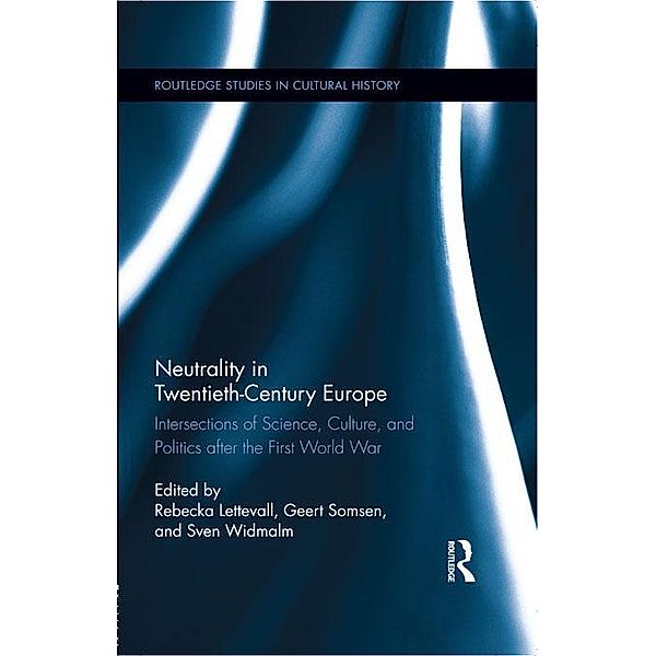 Neutrality in Twentieth-Century Europe / Routledge Studies in Cultural History