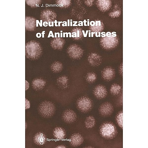 Neutralization of Animal Viruses / Current Topics in Microbiology and Immunology Bd.183, Nigel J. Dimmock
