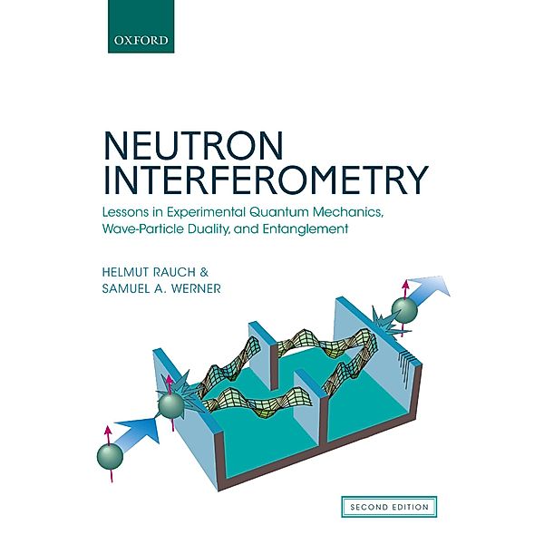 Neutron Interferometry, Helmut Rauch, Samuel A. Werner