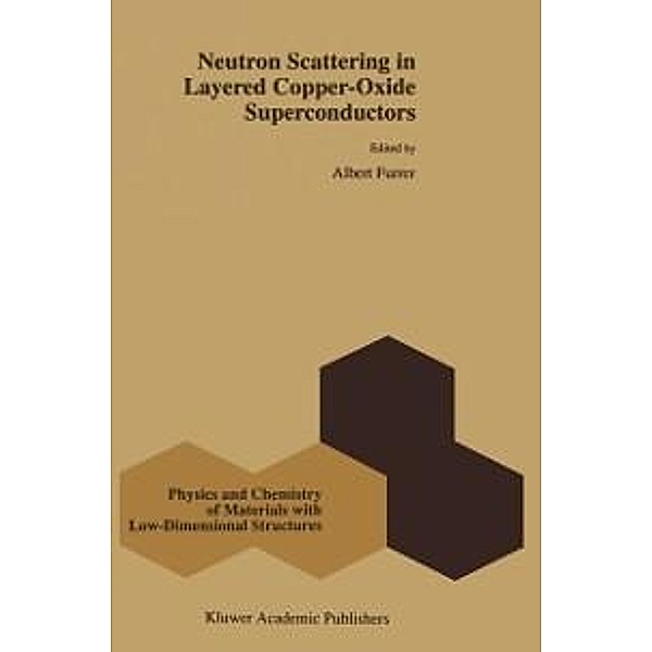 Neutron Scattering in Layered Copper-Oxide Superconductors / Physics and Chemistry of Materials with Low-Dimensional Structures Bd.20