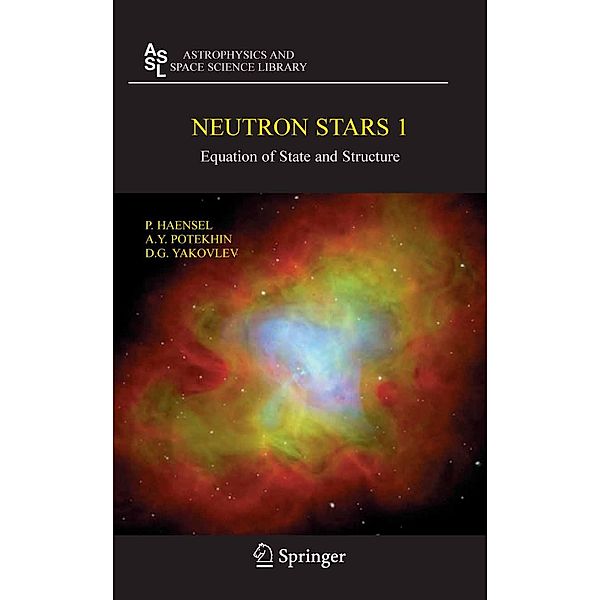 Neutron Stars 1 / Astrophysics and Space Science Library Bd.326, P. Haensel, A. Y. Potekhin, D. G. Yakovlev