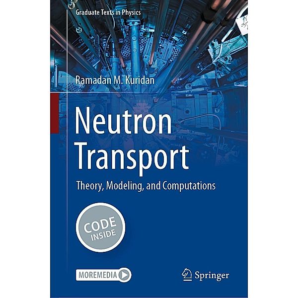 Neutron Transport / Graduate Texts in Physics, Ramadan M. Kuridan