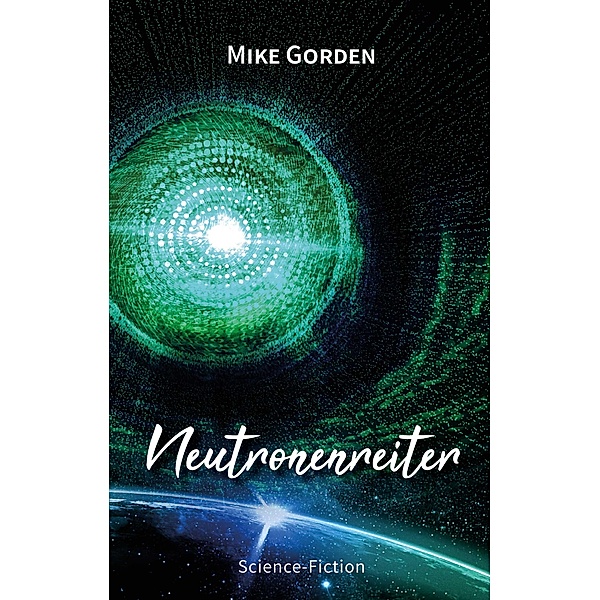 Neutronenreiter / Moíra-Zyklus Bd.3, Mike Gorden