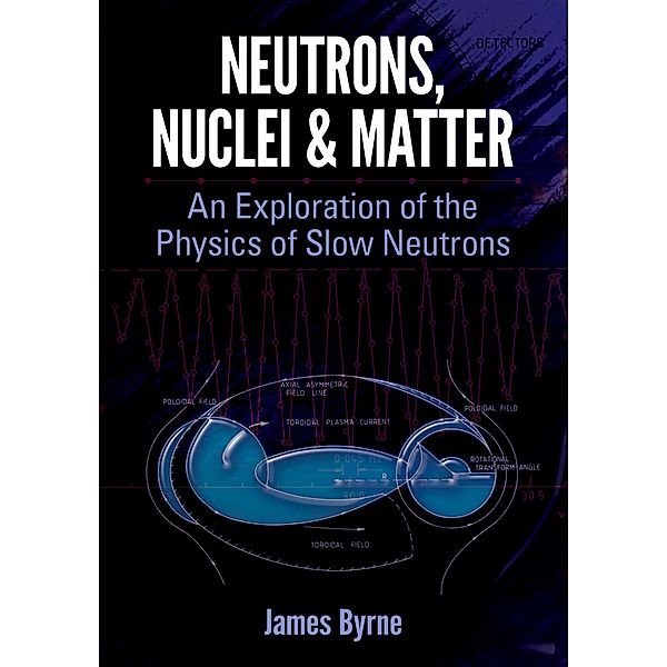 Neutrons, Nuclei and Matter, James Byrne