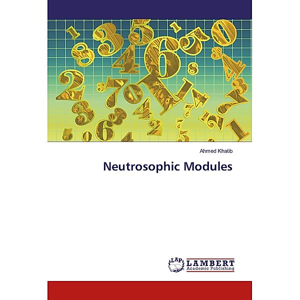 Neutrosophic Modules, Ahmed Khatib