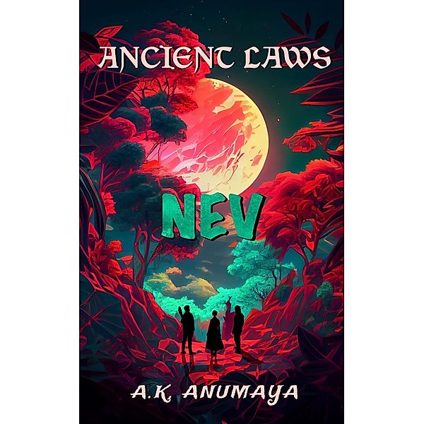 Nev (Ancient Laws) / The Ancient Laws Series, A. K. Anumaya