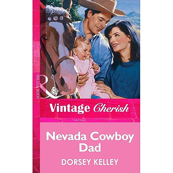 Nevada Cowboy Dad (Mills & Boon Vintage Cherish) / Mills & Boon Vintage Cherish, Dorsey Kelley