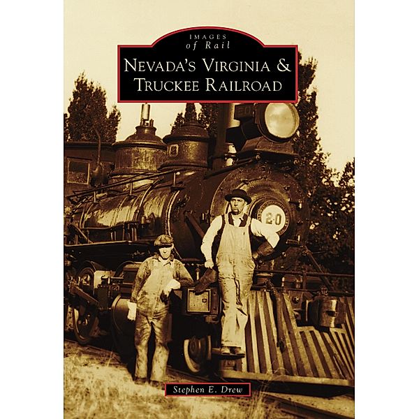 Nevada's Virginia & Truckee Railroad, Stephen E. Drew