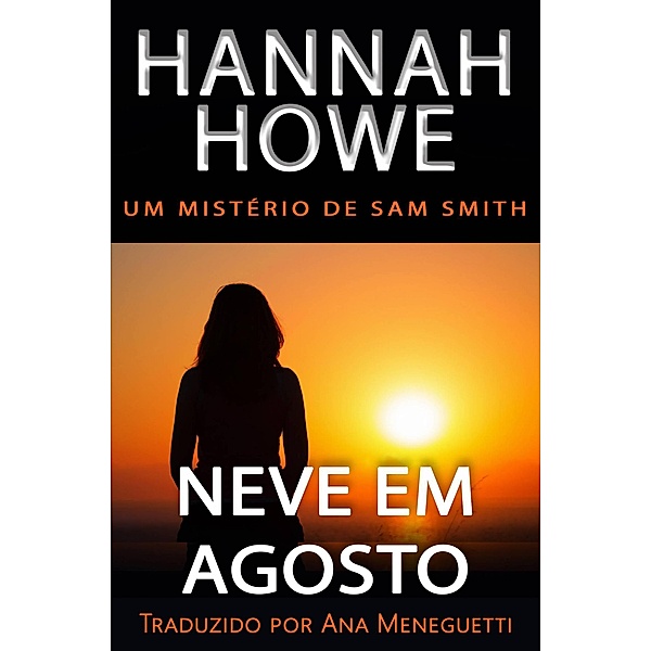 Neve em Agosto (Os Mistérios de Sam Smith) / Os Mistérios de Sam Smith, Hannah Howe