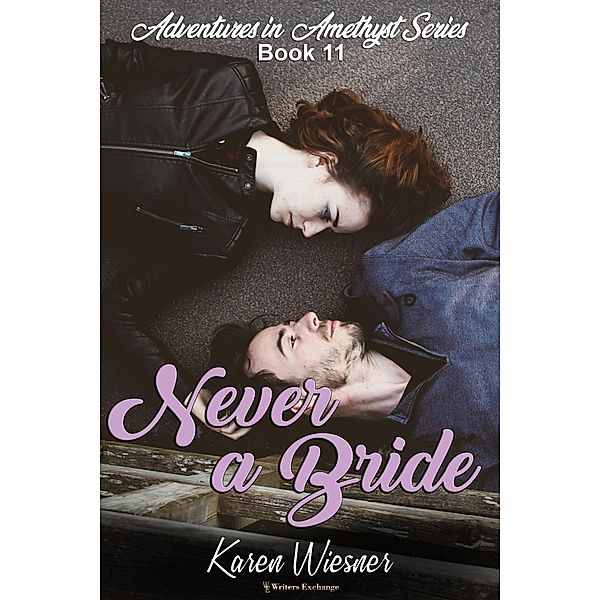 Never a Bride (Adventures in Amethyst, #11) / Adventures in Amethyst, Karen Wiesner