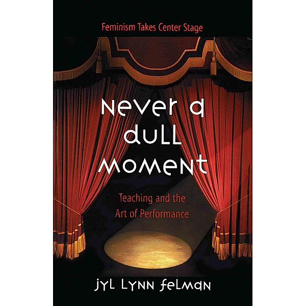 Never A Dull Moment, Jyl Lynn Felman
