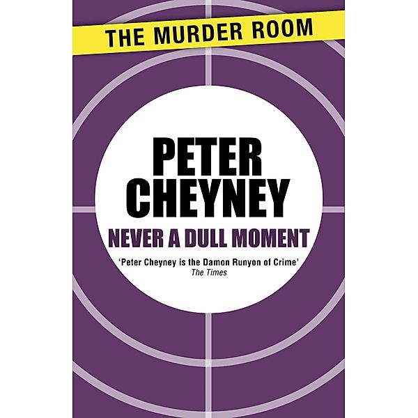 Never a Dull Moment / Murder Room Bd.394, Peter Cheyney