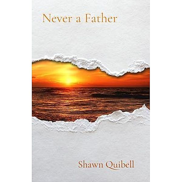 Never a Father, Shawn Quibell