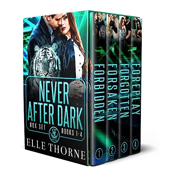 Never After Dark: The Boxed Set Books 1 - 4 (Shifters Forever Worlds Box Sets, #3) / Shifters Forever Worlds Box Sets, Elle Thorne