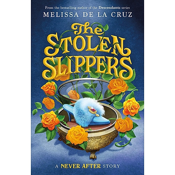 Never After: The Stolen Slippers / The Chronicles of Never After Bd.2, Melissa De la Cruz