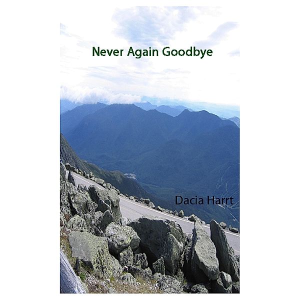 Never Again Goodbye / Dacia Harrt, Dacia Harrt