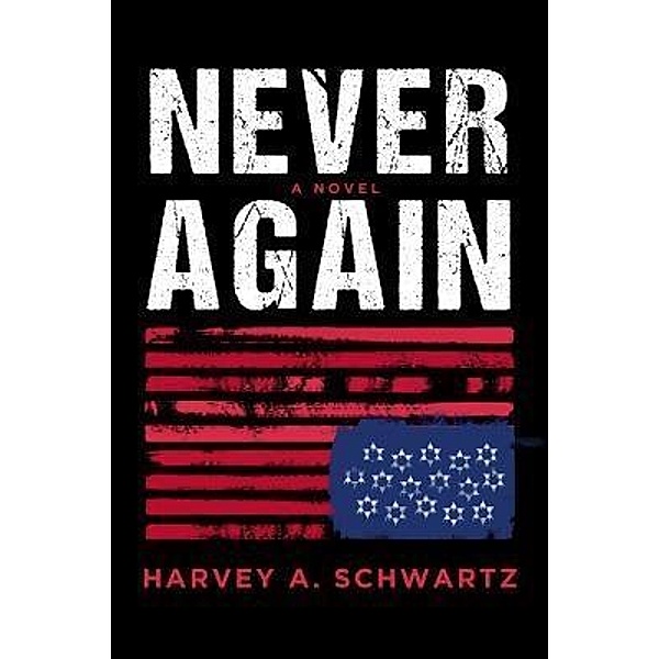 NEVER AGAIN / Koehler Books, Harvey A. Schwartz