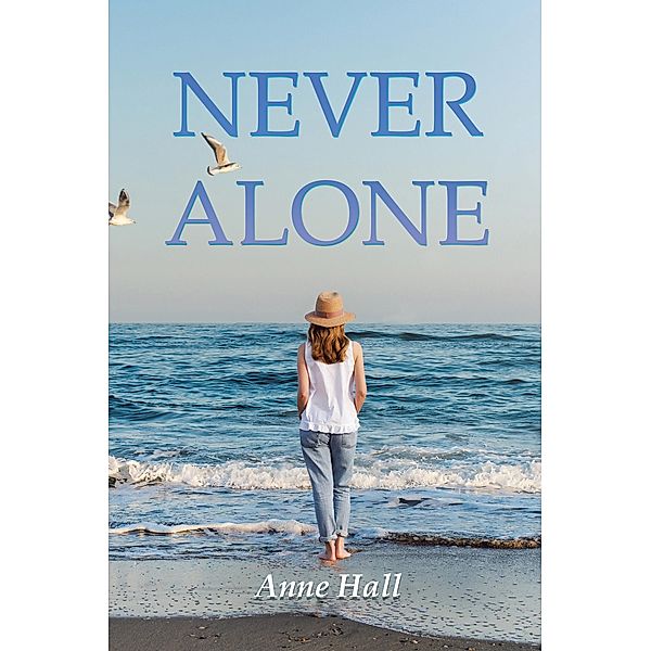NEVER ALONE, Anne Hall