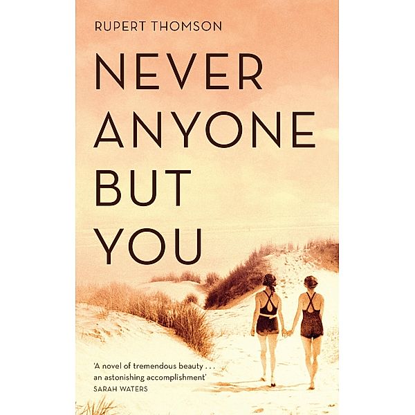 Never Anyone But You, Rupert Thomson