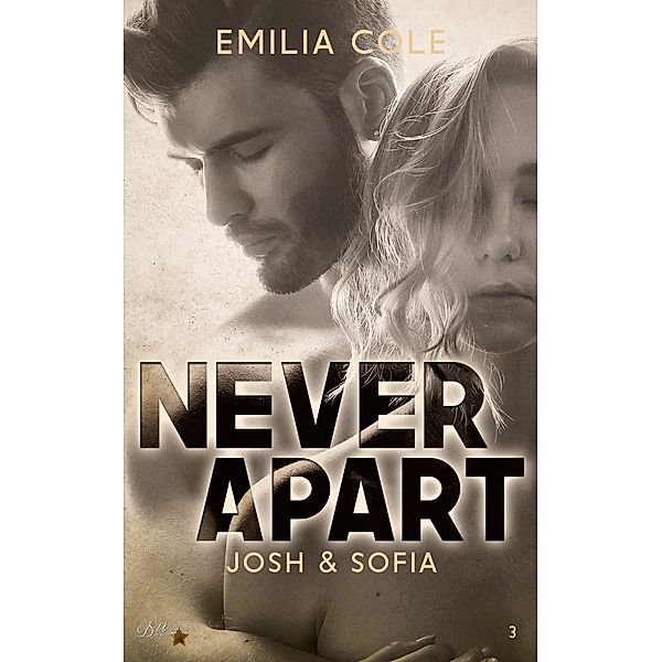 Never Apart: Josh und Sofia / Never-Reihe Bd.3, Emilia Cole