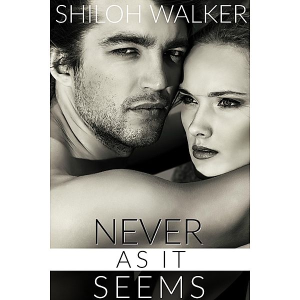 Never As It Seems / Shiloh Walker, Inc., Shiloh Walker