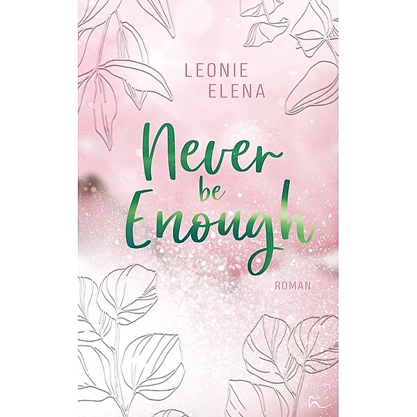 Never Be Enough / Enough Bd.2, Leonie Elena