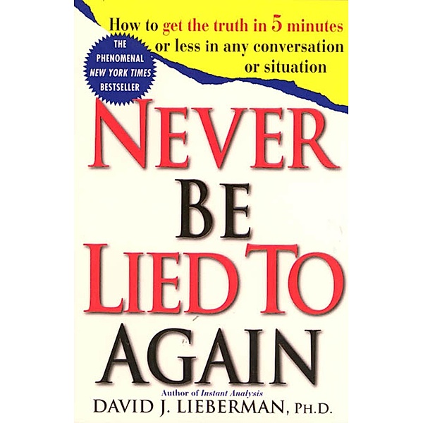 Never Be Lied to Again, David J. Lieberman