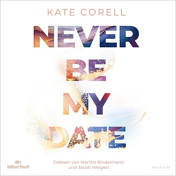 Never be my Date, Kate Corell