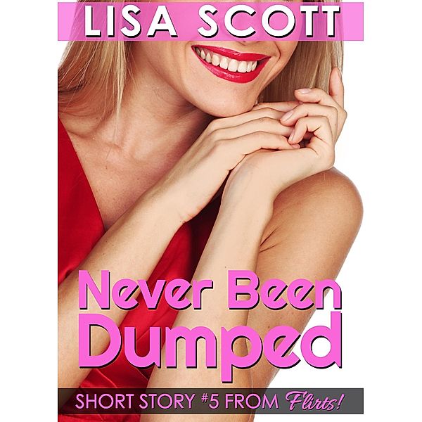 Never Been Dumped / Lisa Scott, Lisa Scott