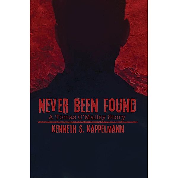 Never Been Found, Kenneth S. Kappelmann